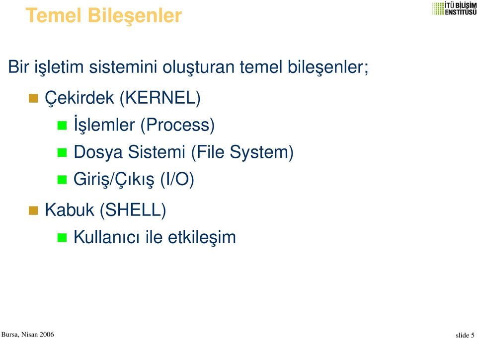 (Process) Dosya Sistemi (File System)