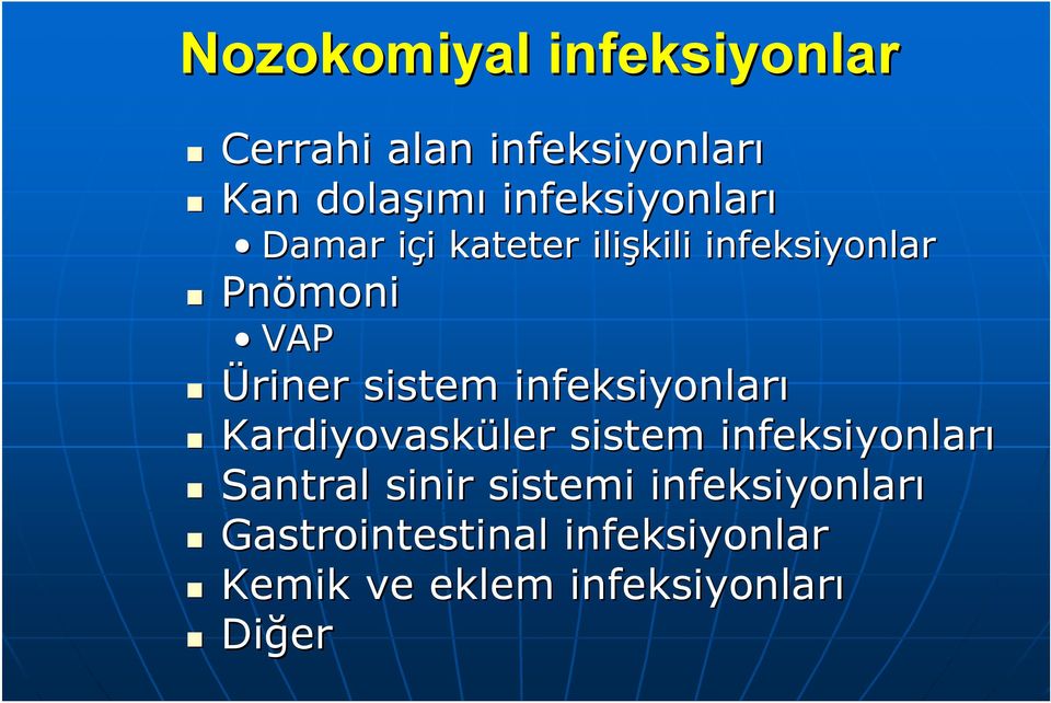 sistem infeksiyonları Kardiyovasküler sistem infeksiyonları Santral sinir