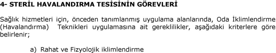 yüklerinin kontrol altında tutulması 5- PLANLAMA PROJESİ 5.