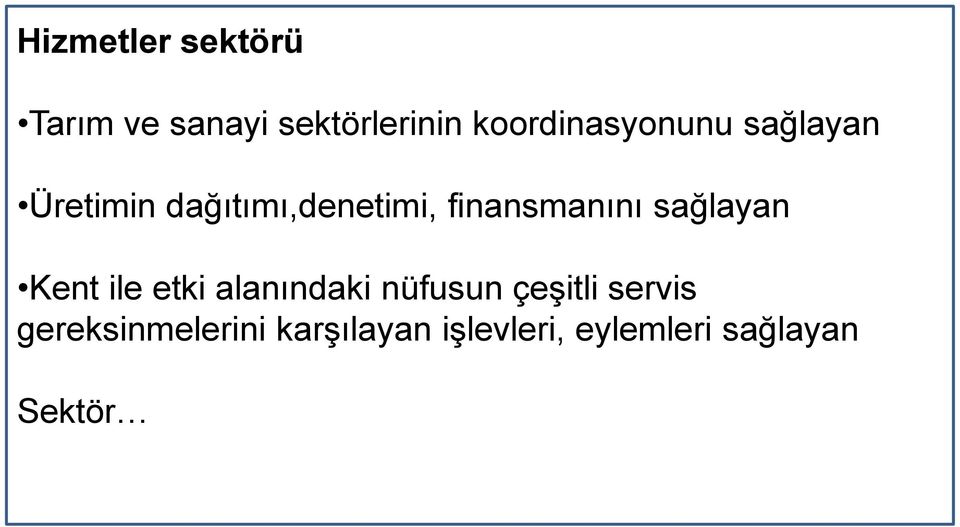 finansmanını sağlayan Kent ile etki alanındaki nüfusun