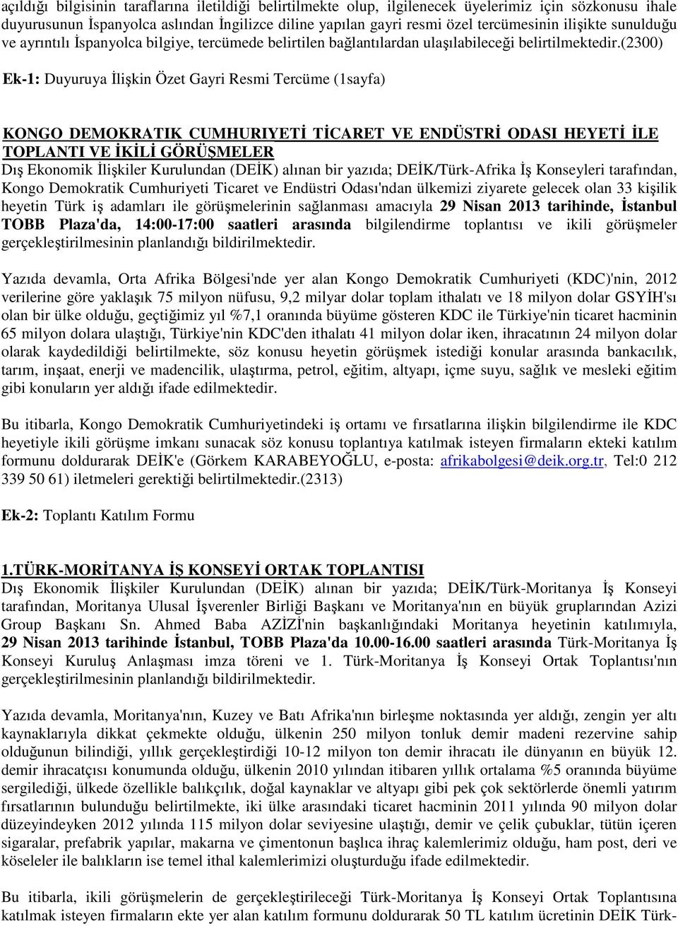 (2300) Ek-1: Duyuruya İlişkin Özet Gayri Resmi Tercüme (1sayfa) KONGO DEMOKRATIK CUMHURIYETİ TİCARET VE ENDÜSTRİ ODASI HEYETİ İLE TOPLANTI VE İKİLİ GÖRÜŞMELER Dış Ekonomik İlişkiler Kurulundan (DEİK)