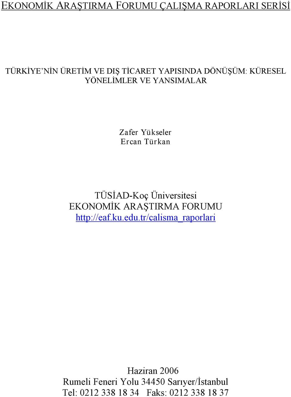 Koç Üniversitesi EKONOMİK ARAŞTIRMA FORUMU http://eaf.ku.edu.