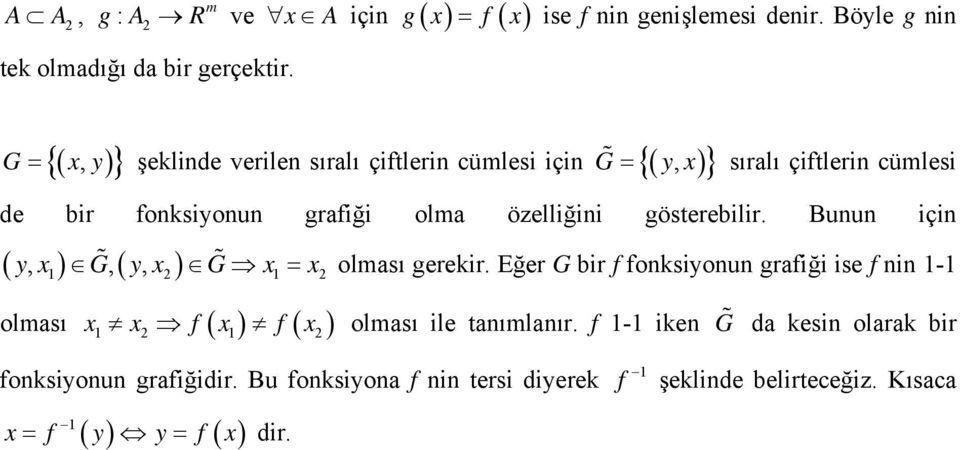 özelliğii gösterebilir. Buu içi (, ),(, ) yx G yx G x= x olması gerekir.