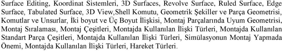 Parçalarında Uyum Geometrisi, Montaj Sıralaması, Montaj Çeşitleri, Montajda Kullanılan İlişki Türleri, Montajda Kullanılan