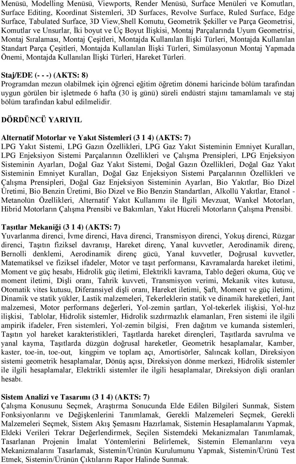 Kullanılan İlişki Türleri, Montajda Kullanılan Standart Parça Çeşitleri, Montajda Kullanılan İlişki Türleri, Simülasyonun Montaj Yapmada Önemi, Montajda Kullanılan İlişki Türleri, Hareket Türleri.