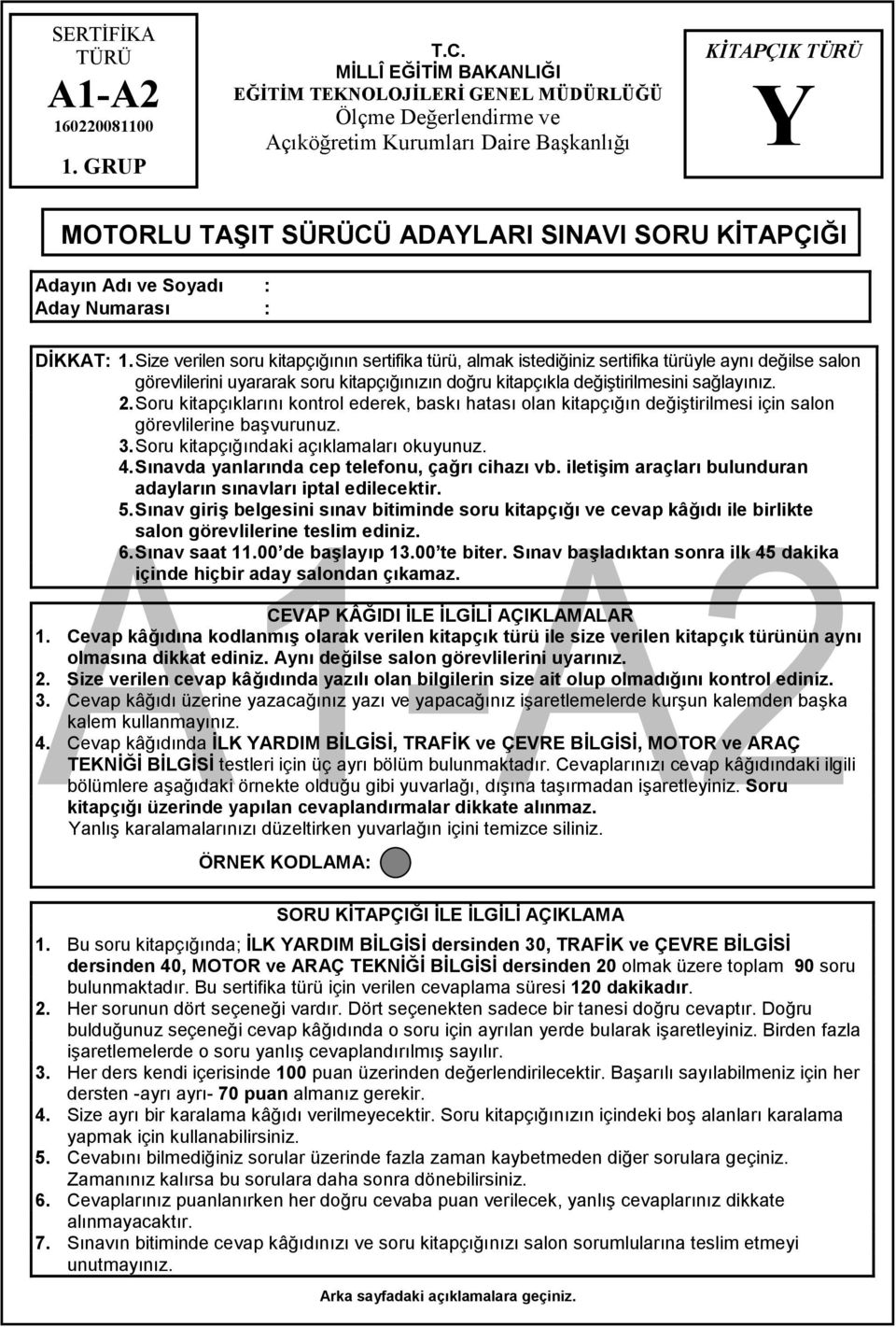 Adı ve Soyadı : Aday Numarası : DİKKAT: 1.