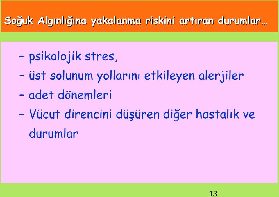 yollarını etkileyen alerjiler adet dönemleri