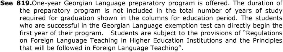 in the Georgian Language exemption test can directly begin the first year of their program.