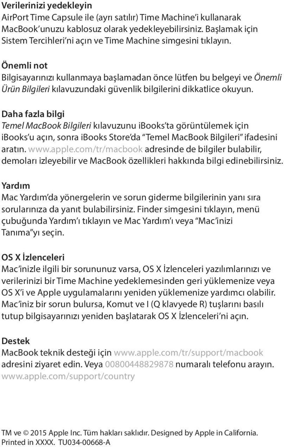 Önemli not Bilgisayarınızı kullanmaya başlamadan önce lütfen bu belgeyi ve Önemli Ürün Bilgileri kılavuzundaki güvenlik bilgilerini dikkatlice okuyun.