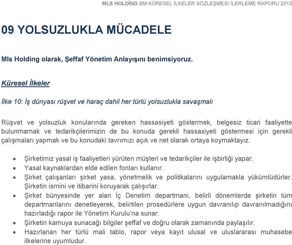 bu konuda gerekli hassasiyeti göstermesi için gerekli çalışmaları yapmak ve bu konudaki tavrımızı açık ve net olarak ortaya koymaktayız.