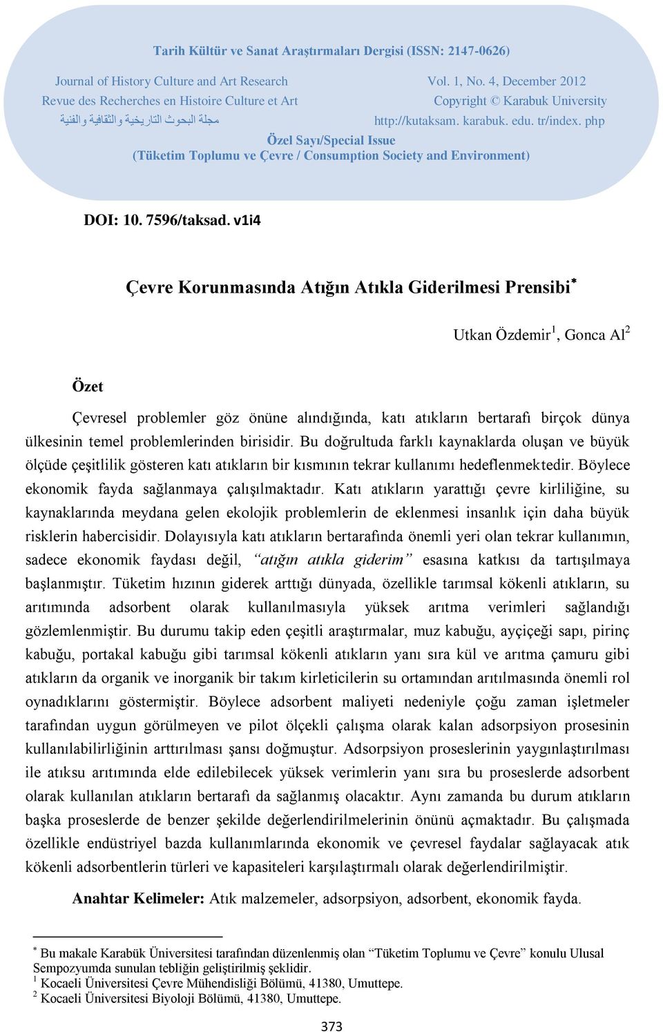 php Özel Sayı/Special Issue (Tüketim Toplumu ve Çevre / Consumption Society and Environment) DOI: 10. 7596/taksad.