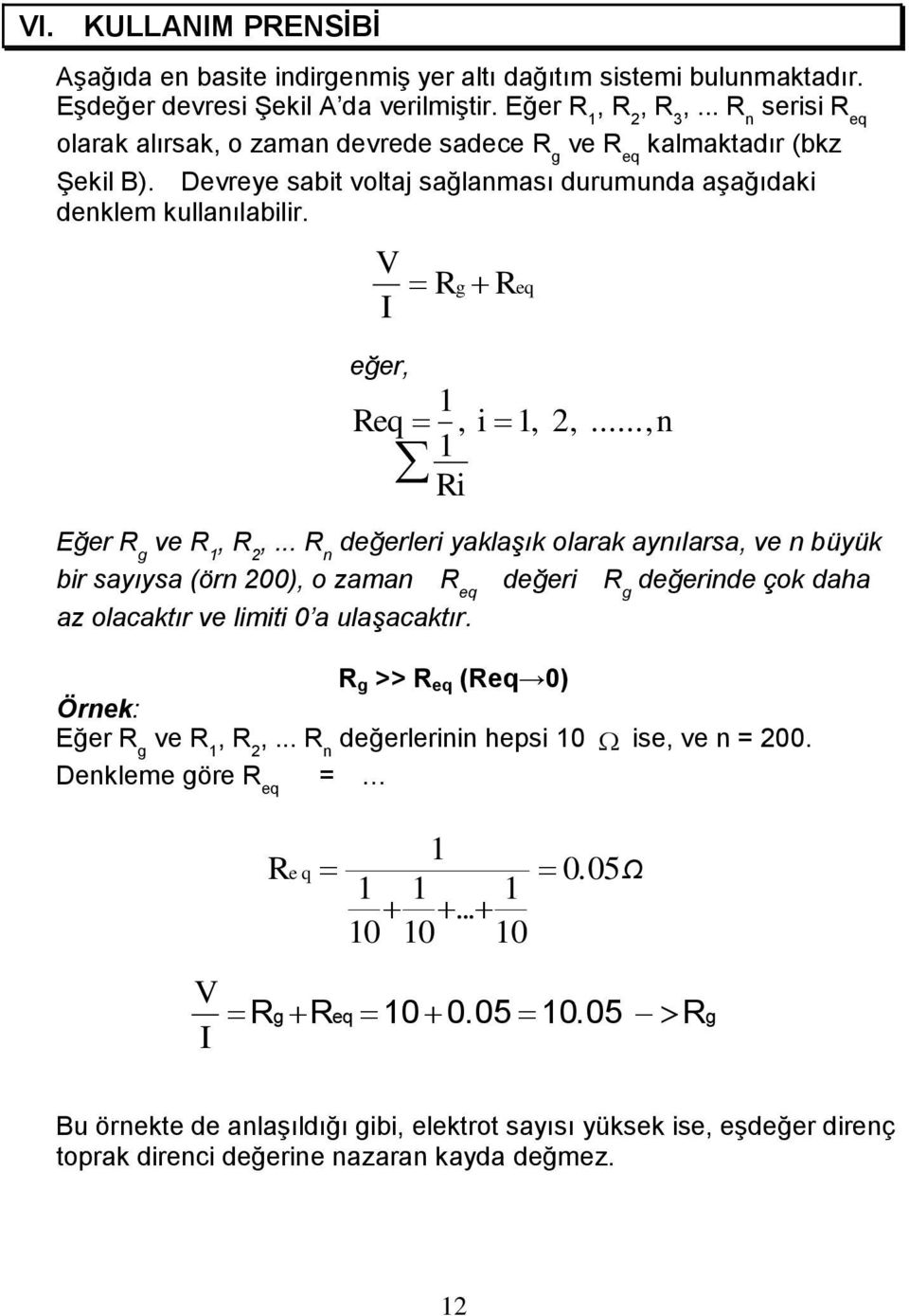 V I eğer, Rg R eq 1 Req, i 1, 2,...,n 1 Ri Eğer R g ve R 1, R 2,.