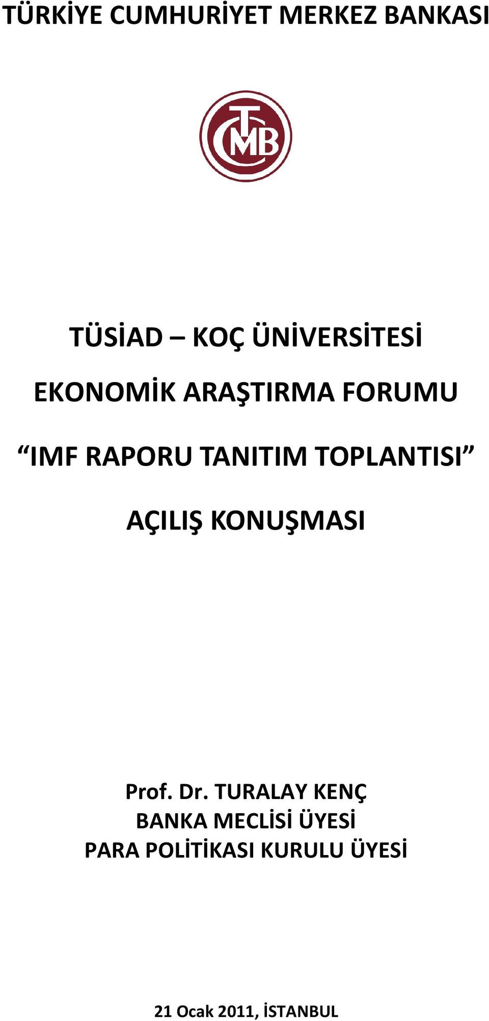 TANITIM TOPLANTISI AÇILIŞ KONUŞMASI Prof. Dr.