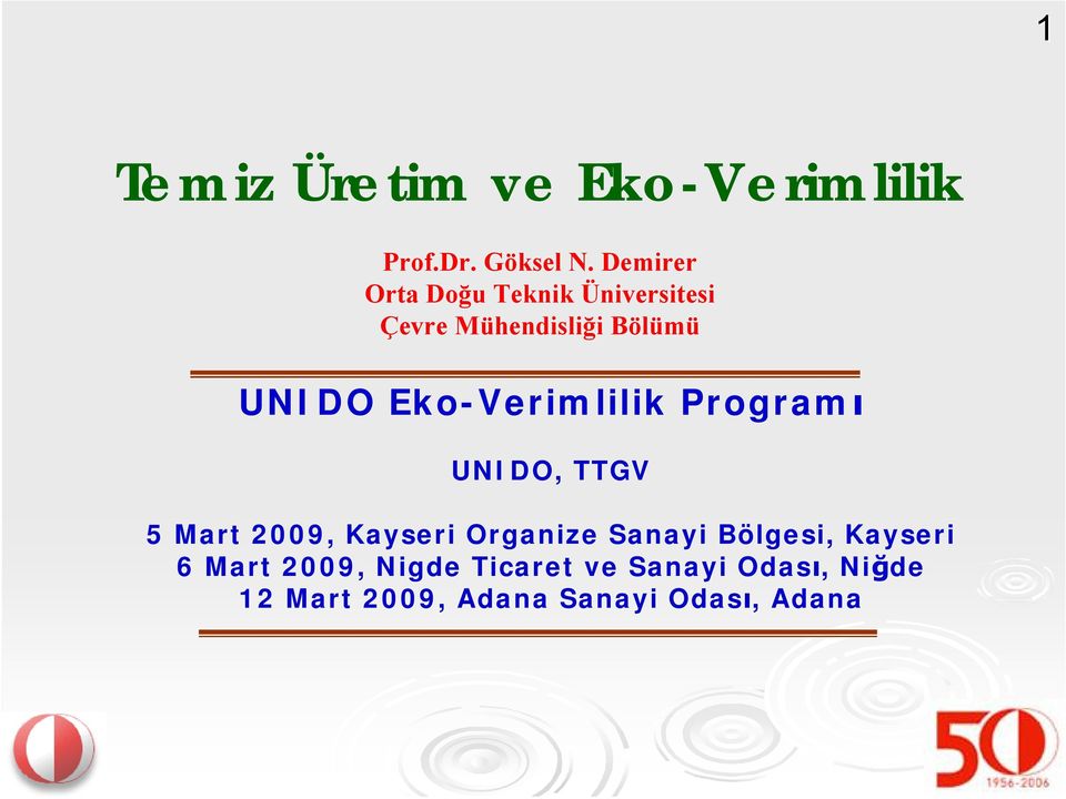 Eko-Verimlilik Programı UNIDO, TTGV 5 Mart 2009, Kayseri Organize Sanayi