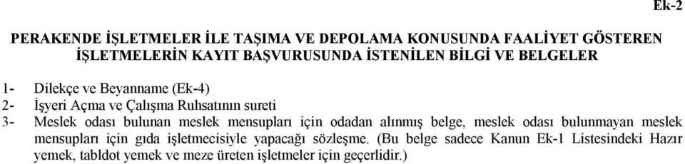 meslek mensupları için odadan alınmış belge, meslek odası bulunmayan meslek mensupları için gıda işletmecisiyle