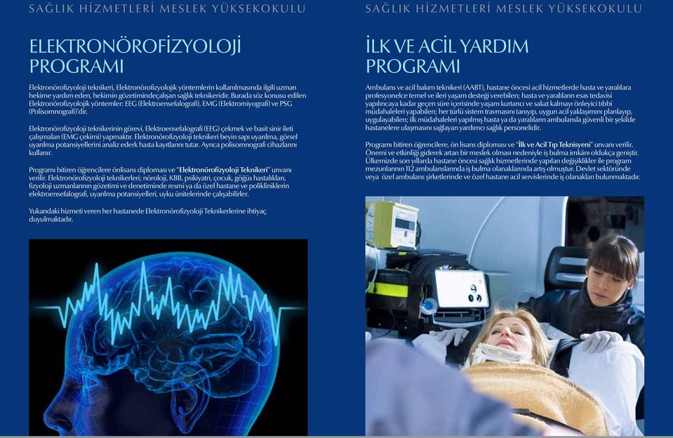 Elektronörofizyoloji teknikerinin görevi, Elektroensefalografi (EEG) çekmek ve basit sinir ileti çalışmaları (EMG çekimi) yapmaktır.