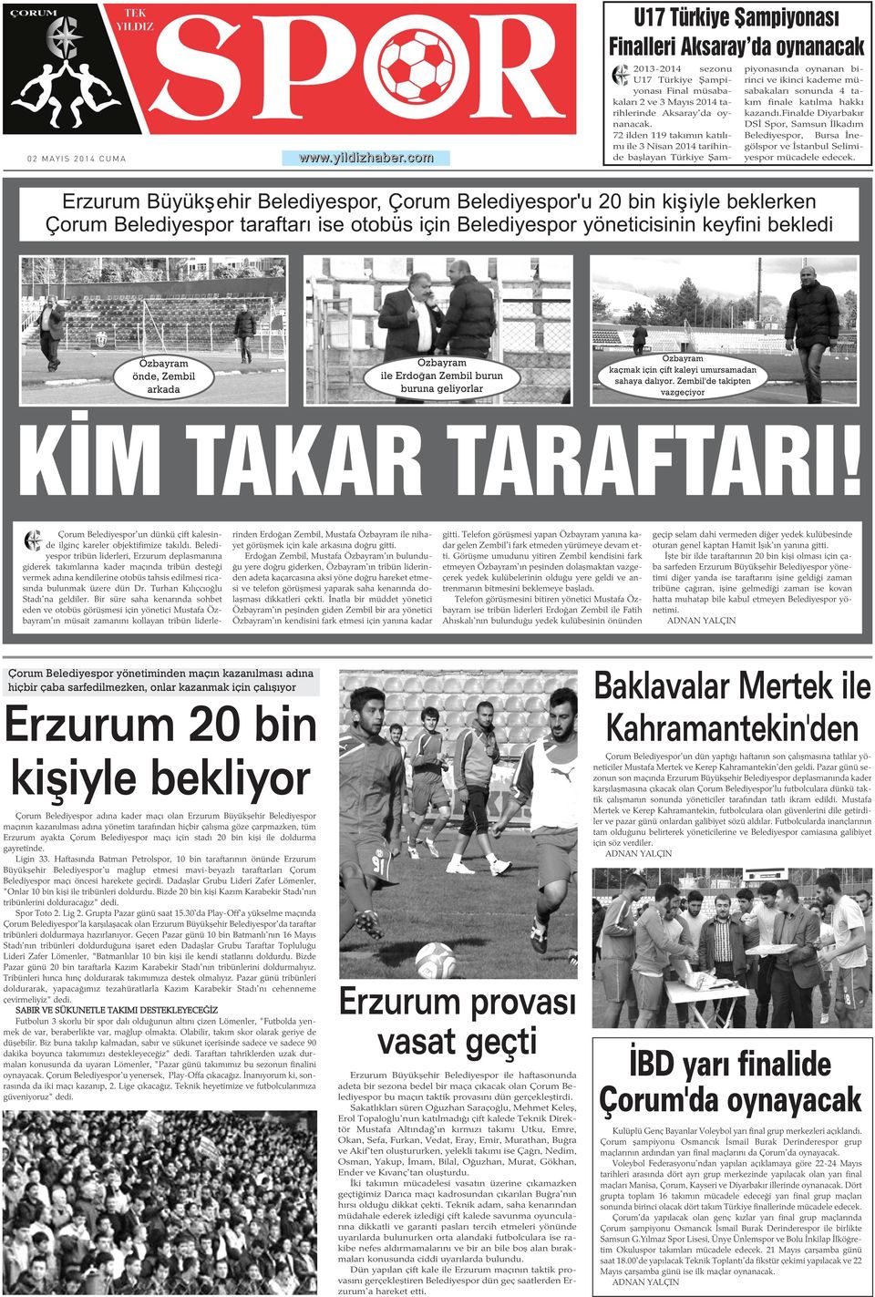 finalde Diyarbakýr DSÝ Spor, Samsun Ýlkadým Belediyespor, Bursa Ýnegölspor ve Ýstanbul Selimiyespor mücadele edecek.