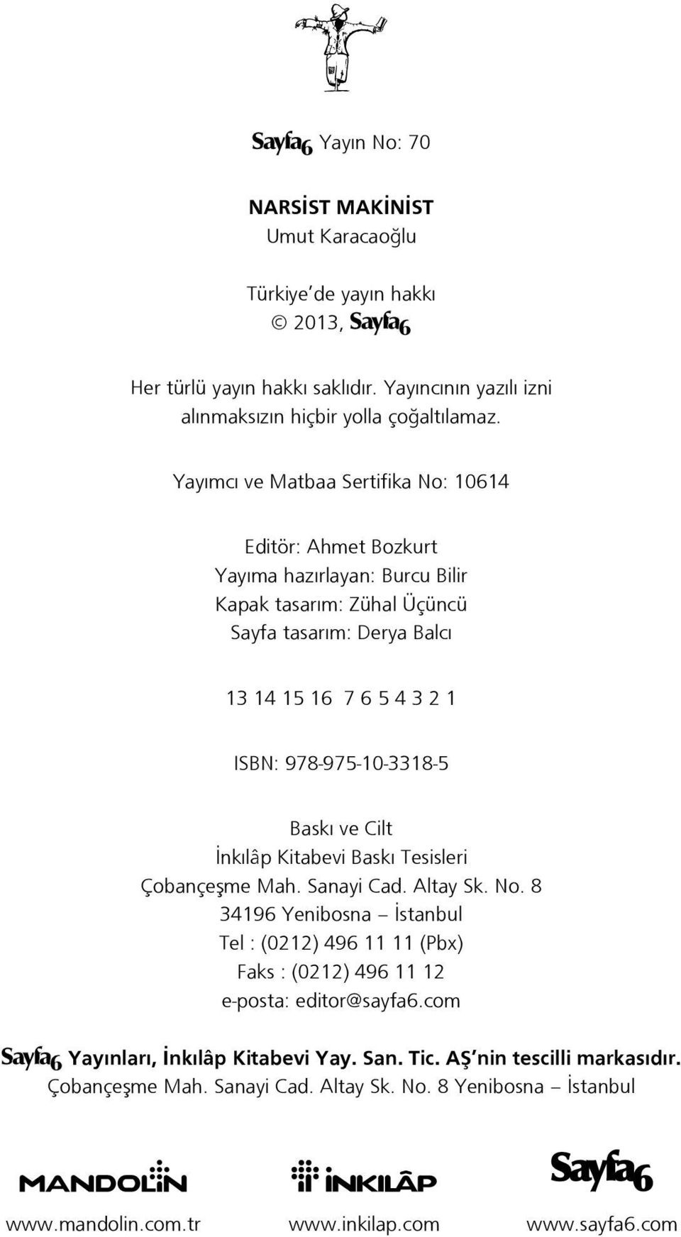 978-975-10-3318-5 Baskı ve Cilt İnkılâp Kitabevi Baskı Tesisleri Çobançeşme Mah. Sanayi Cad. Altay Sk. No.