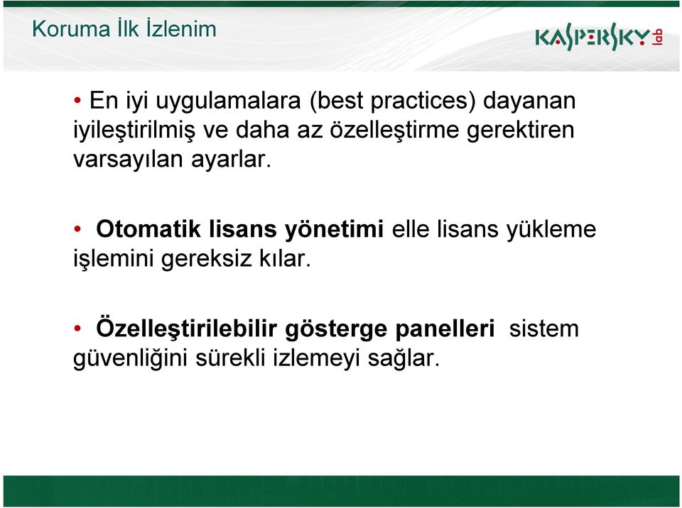 Otomatik lisans yönetimi elle lisans yükleme işlemini gereksiz kılar.