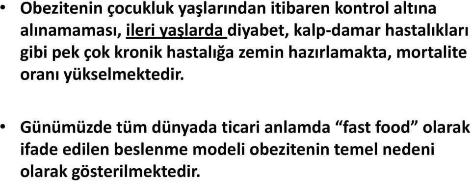 hazırlamakta, mortalite oranı yükselmektedir.