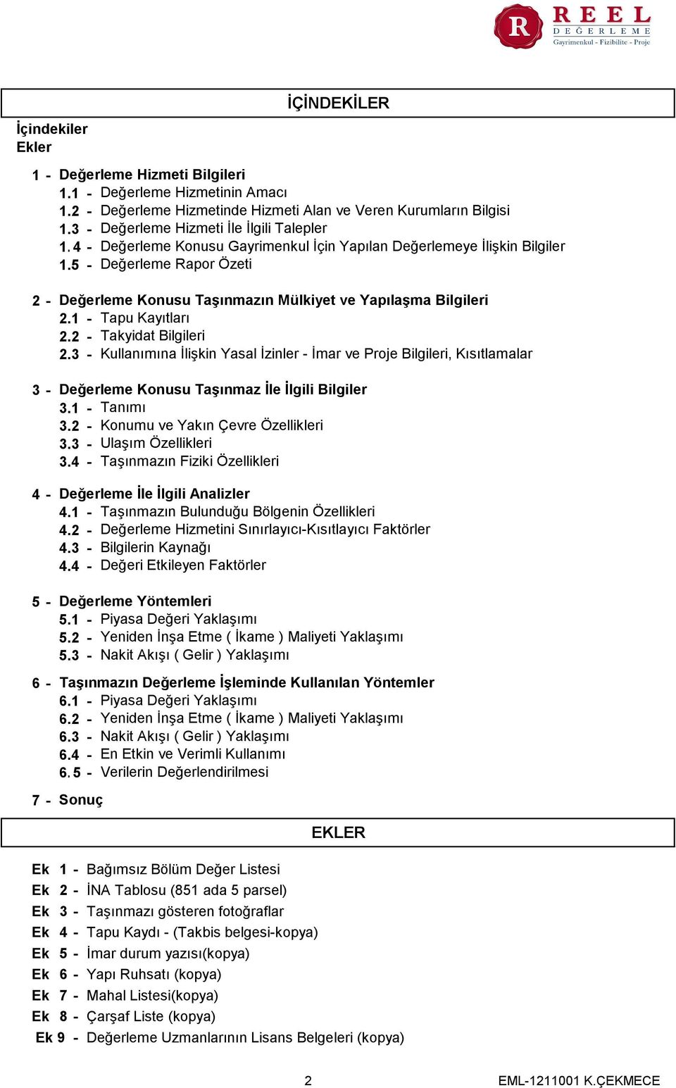 5 - Değerleme Rapor Özeti 2-3 - 4-5 - 6-7 - Değerleme Konusu Taşınmazın Mülkiyet ve Yapılaşma Bilgileri 2.1 - Tapu Kayıtları 2.2 - Takyidat Bilgileri 2.