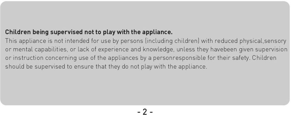 mental capabilities, or lack of experience and knowledge, unless they havebeen given supervision or