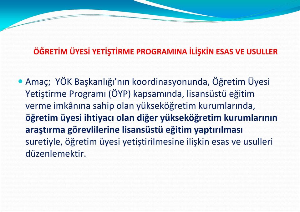 yükseköğretim kurumlarında, öğretim üyesi ihtiyacı olan diğer yükseköğretim kurumlarının araştırma