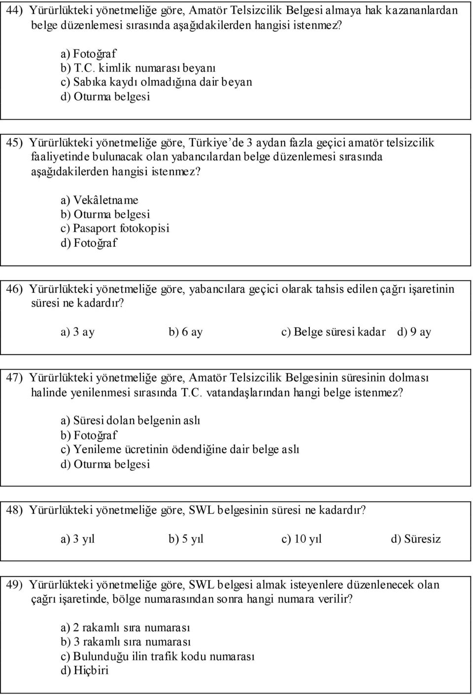 yabancılardan belge düzenlemesi sırasında aşağıdakilerden hangisi istenmez?