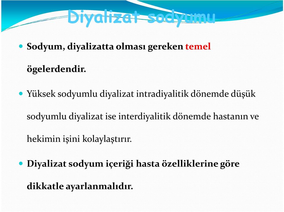 diyalizatise interdiyalitikdönemde hastanın ve hekimin işini