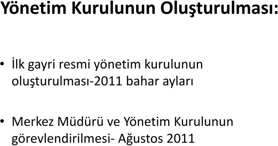 oluşturulması-2011 bahar ayları Merkez