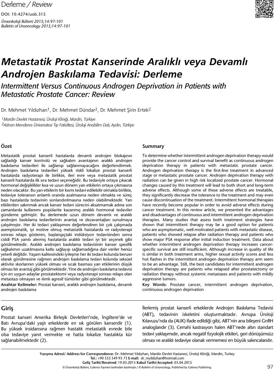 Androgen Deprivation in Patients with Metastatic Prostate Cancer: Review Dr. Mehmet Yıldızhan 1, Dr. Mehmet Dündar 2, Dr.