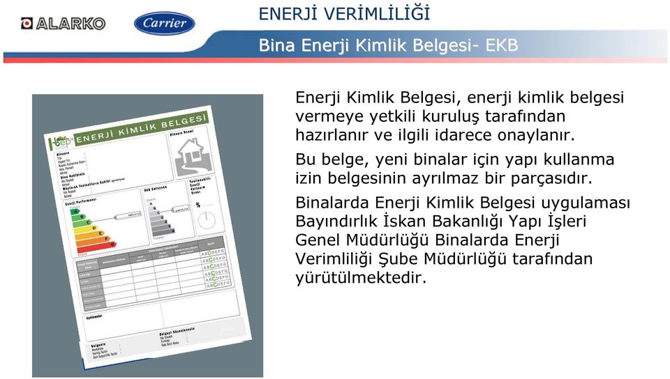 Bu belge, yeni binalar için yapı kullanma izin belgesinin ayrılmaz bir parçasıdır.