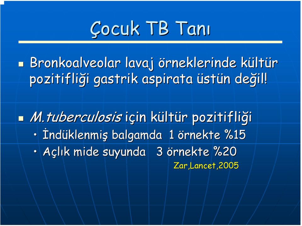 tuberculosis için in kültk ltür r pozitifliği İndüklenmiş