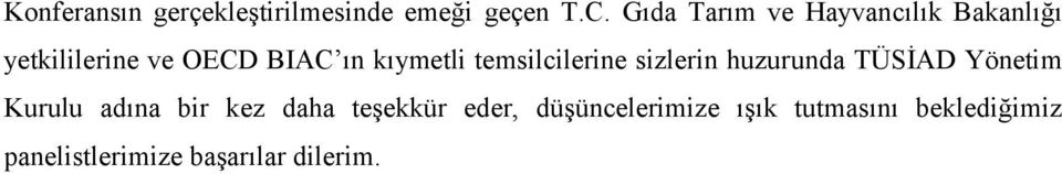 kıymetli temsilcilerine sizlerin huzurunda TÜSİAD Yönetim Kurulu adına