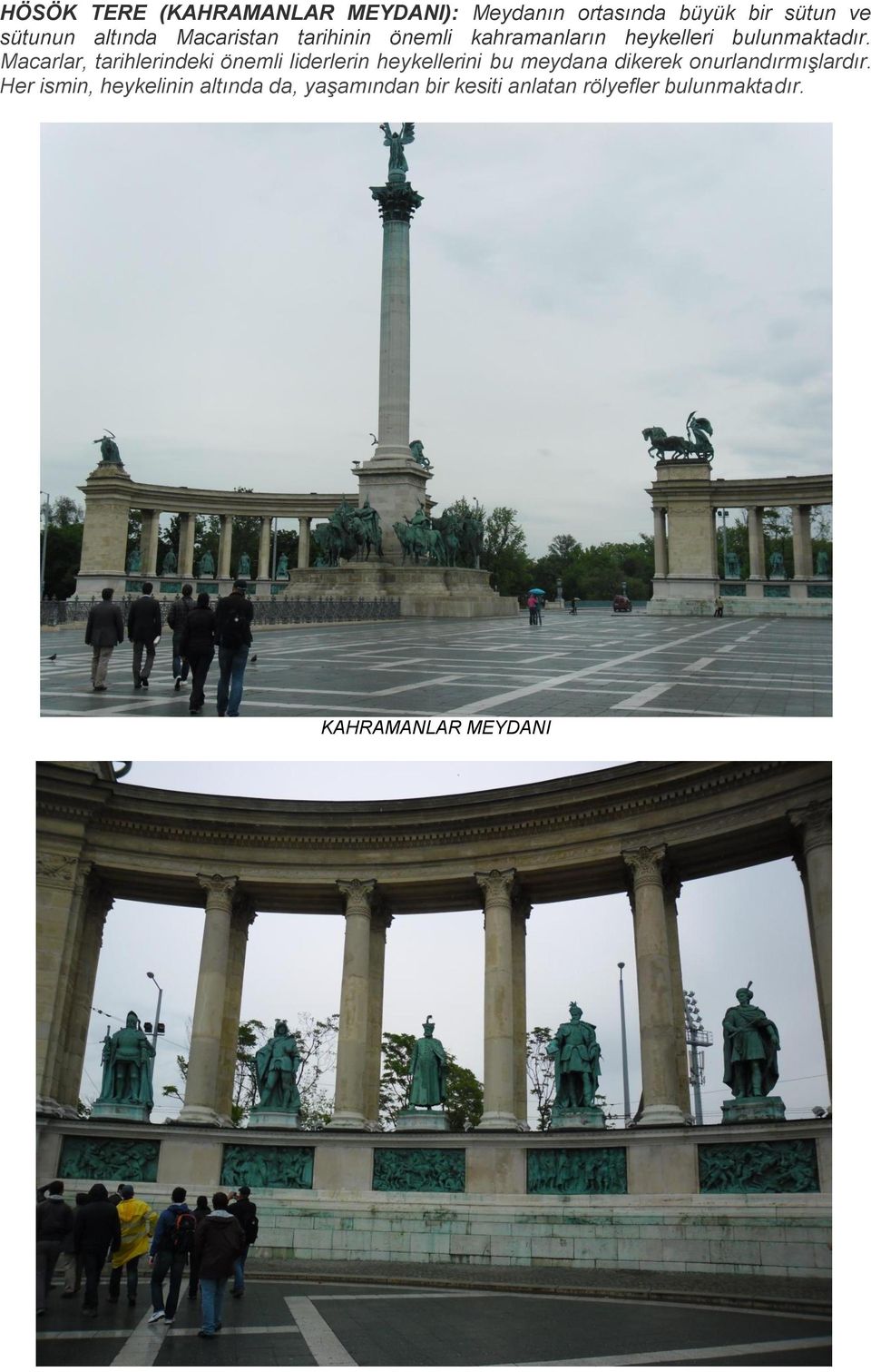 Macarlar, tarihlerindeki önemli liderlerin heykellerini bu meydana dikerek