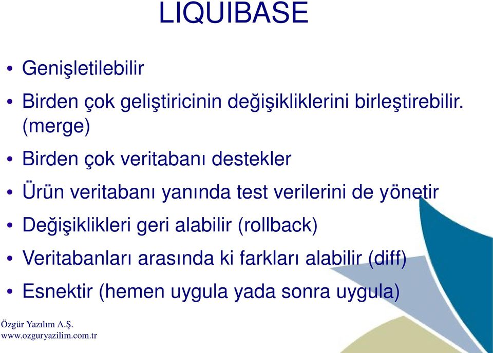 (merge) Birden çok veritabanı destekler Ürün veritabanı yanında test