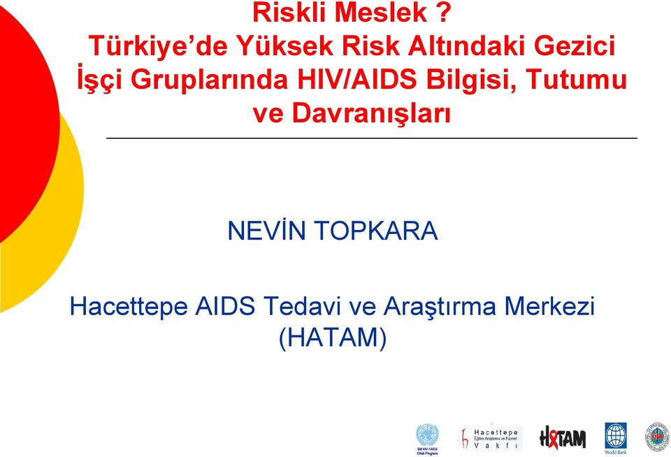 Gruplarında HIV/AIDS Bilgisi, Tutumu ve