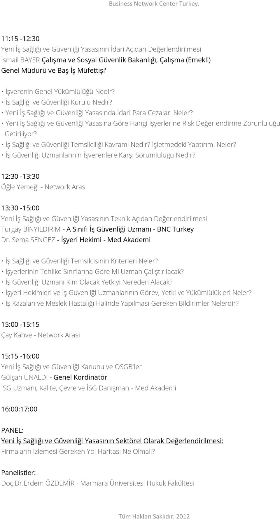 Yeni İş Sağlığı ve Güvenliği Yasasına Göre Hangi İşyerlerine Risk Değerlendirme Zorunluluğu Getiriliyor? İş Sağlığı ve Güvenliği Temsilciliği Kavramı Nedir? İşletmedeki Yaptırımı Neler?