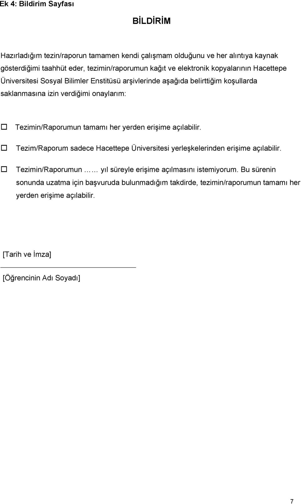 Tezimin/Raporumun tamamı her yerden erişime açılabilir. Tezim/Raporum sadece Hacettepe Üniversitesi yerleşkelerinden erişime açılabilir.