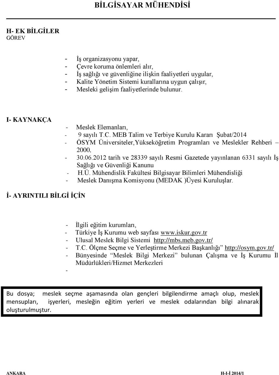 MEB Talim ve Terbiye Kurulu Kararı Şubat/2014 - ÖSYM Üniversiteler,Yükseköğretim Programları ve Meslekler Rehberi 2000, - 30.06.
