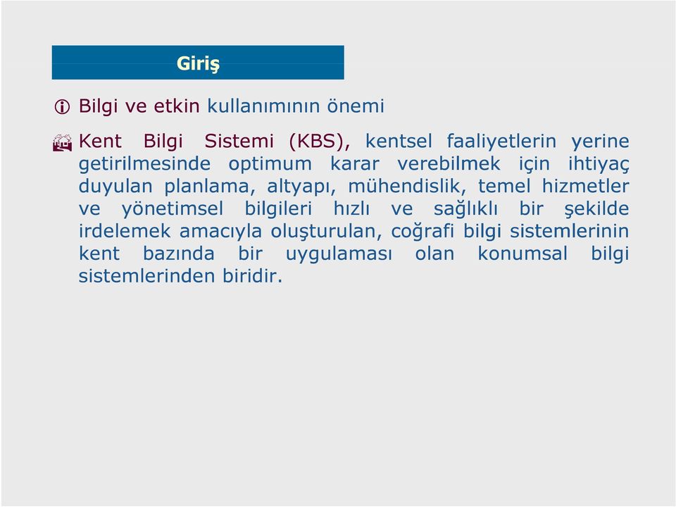 hizmetler ve yönetimsel bilgileri hızlı ve sağlıklı bir şekilde irdelemek amacıyla oluşturulan,