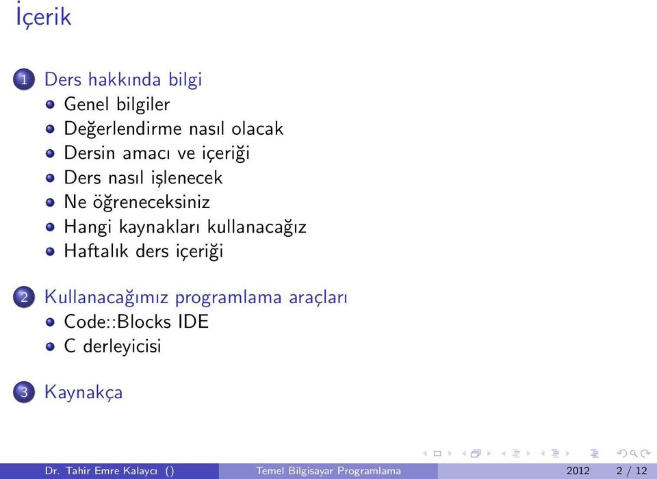 kullanacağız Haftalık ders içeriği 2 Kullanacağımız programlama araçları