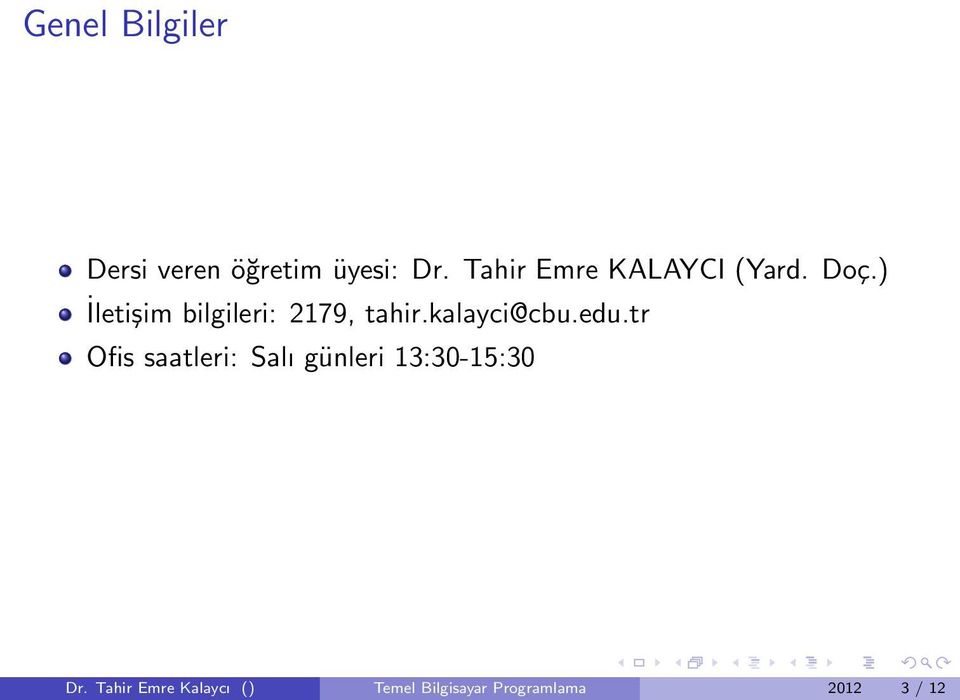 ) İletişim bilgileri: 2179, tahir.kalayci@cbu.edu.