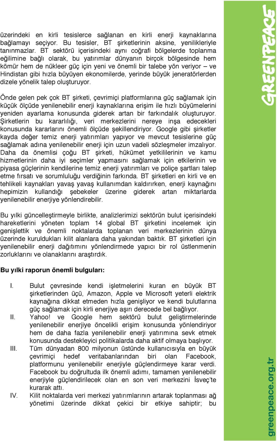 Hindistan gibi hızla büyüyen ekonomilerde, yerinde büyük jeneratörlerden dizele yönelik talep oluşturuyor.