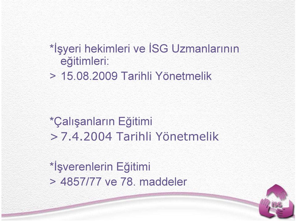 2009 Tarihli Yönetmelik *Çalışanların Eğitimi