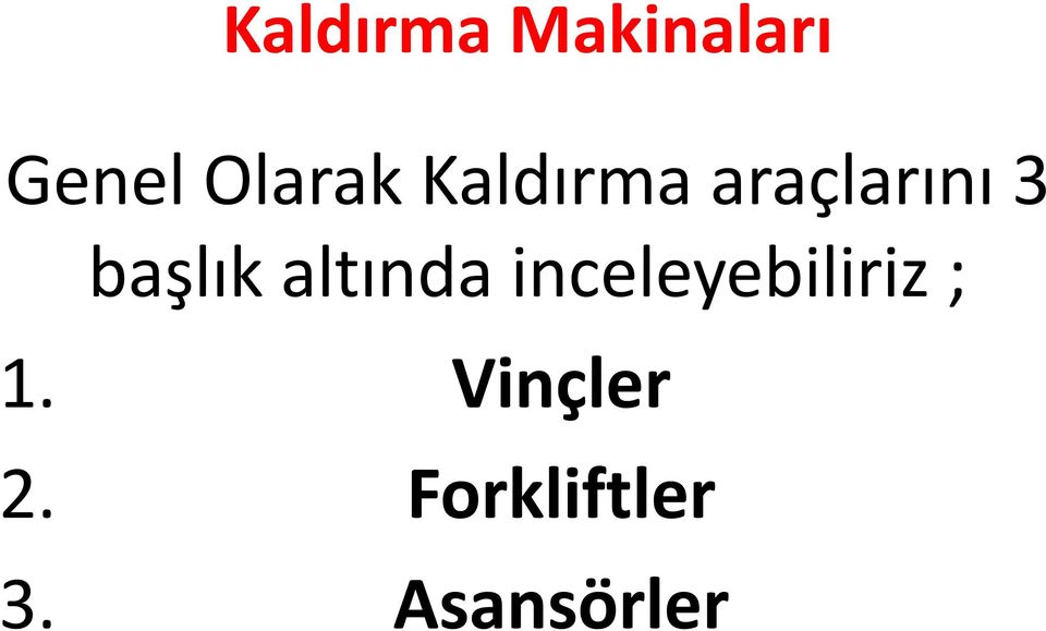 başlık altında inceleyebiliriz