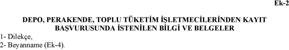 BAŞVURUSUNDA İSTENİLEN BİLGİ VE