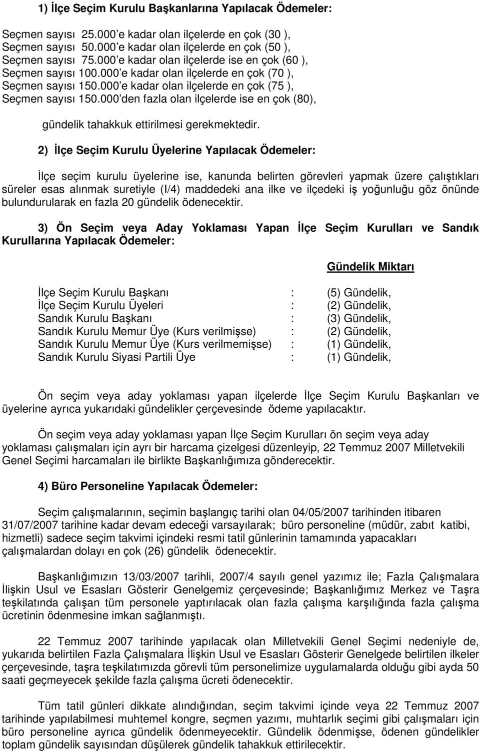 000 den fazla olan ilçelerde ise en çok (80), gündelik tahakkuk ettirilmesi gerekmektedir.