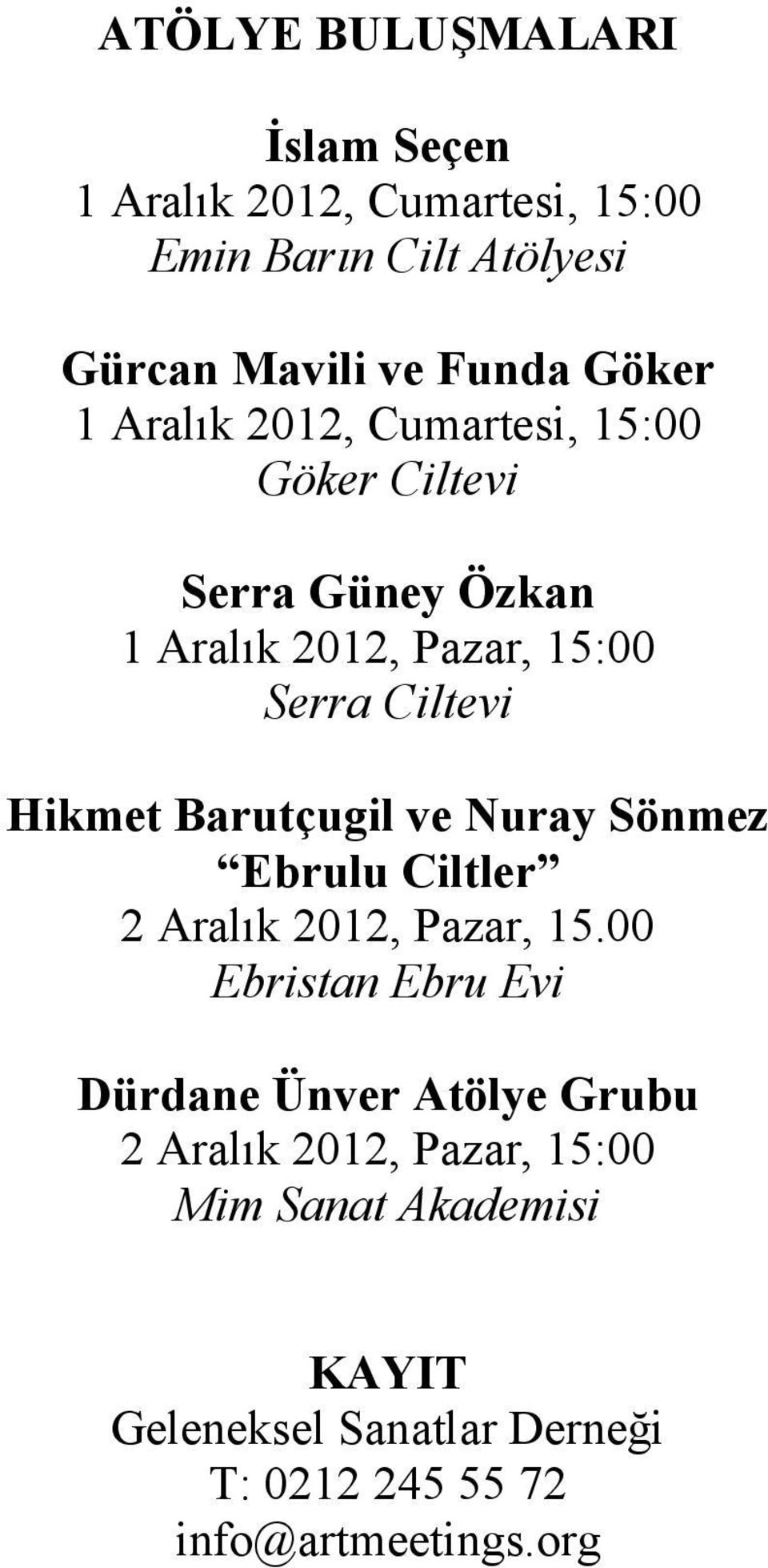 Barutçugil ve Nuray Sönmez Ebrulu Ciltler 2 Aralık 2012, Pazar, 15.