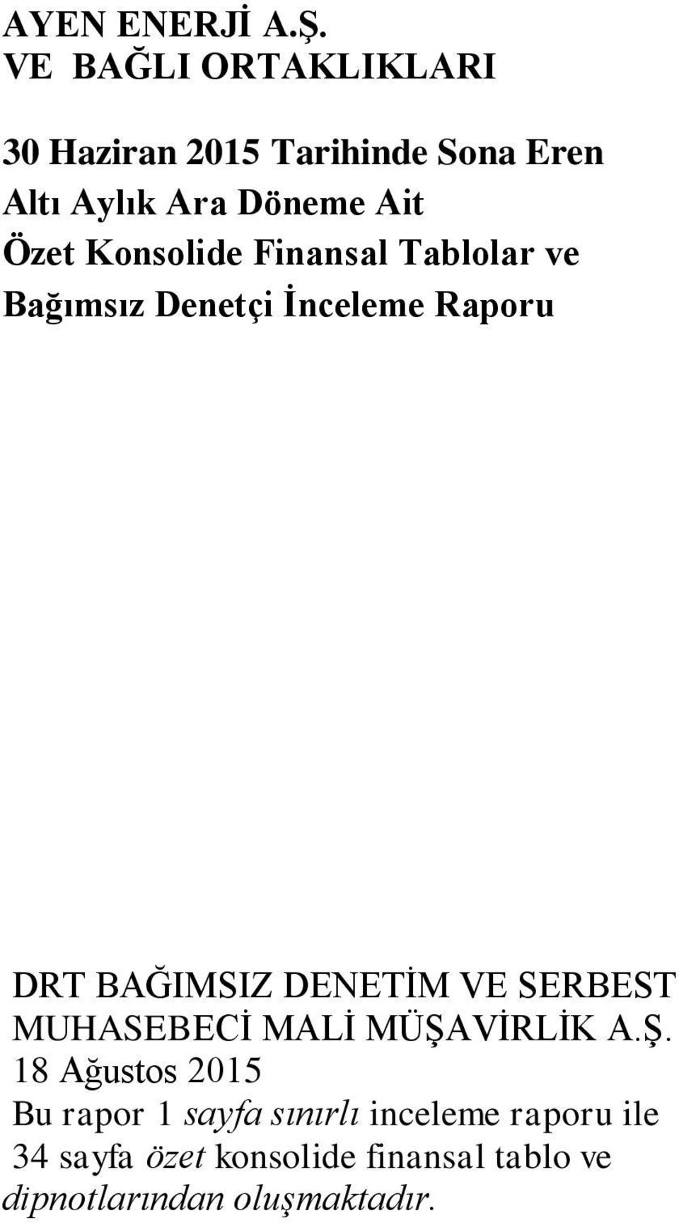 Konsolide Finansal Tablolar ve Bağımsız Denetçi İnceleme Raporu DRT BAĞIMSIZ DENETİM VE